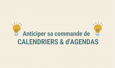 Calendrier & Agendas 2022 : Pensez-y dès maintenant !