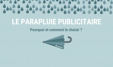 Le parapluie publicitaire : Pourquoi et comment le choisir ?
